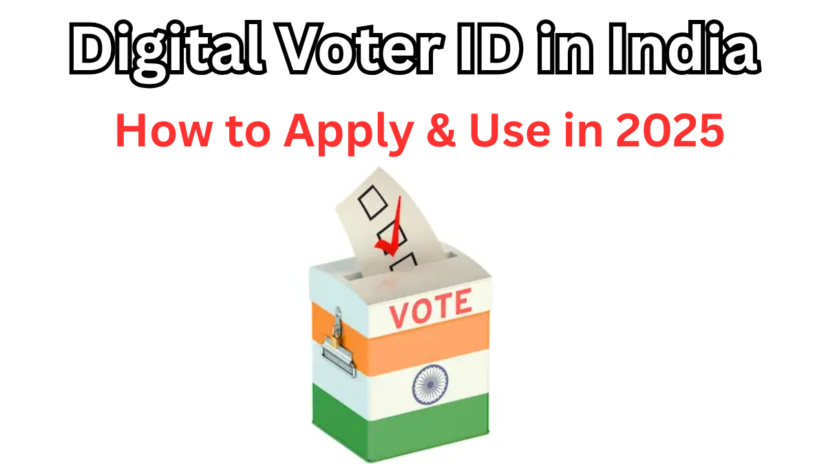 Digital Voter ID in India – How to Apply & Use in 2025