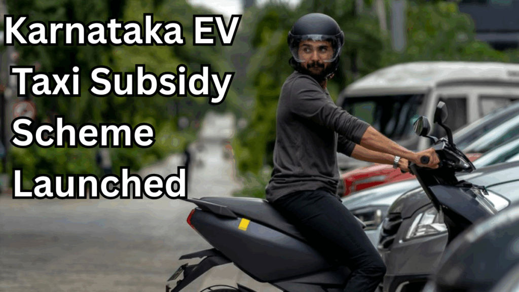 Karnataka EV Taxi Subsidy Scheme Launched – Full Details 2025