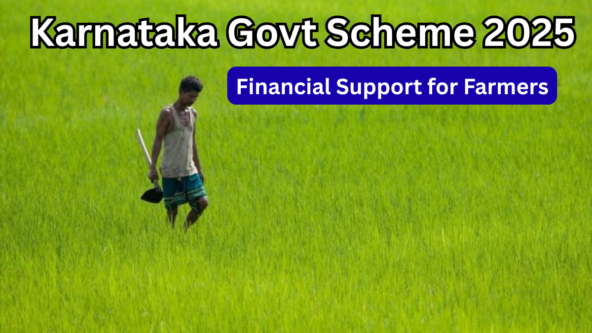 Karnataka Govt Scheme 2025 – Financial Support for Farmers