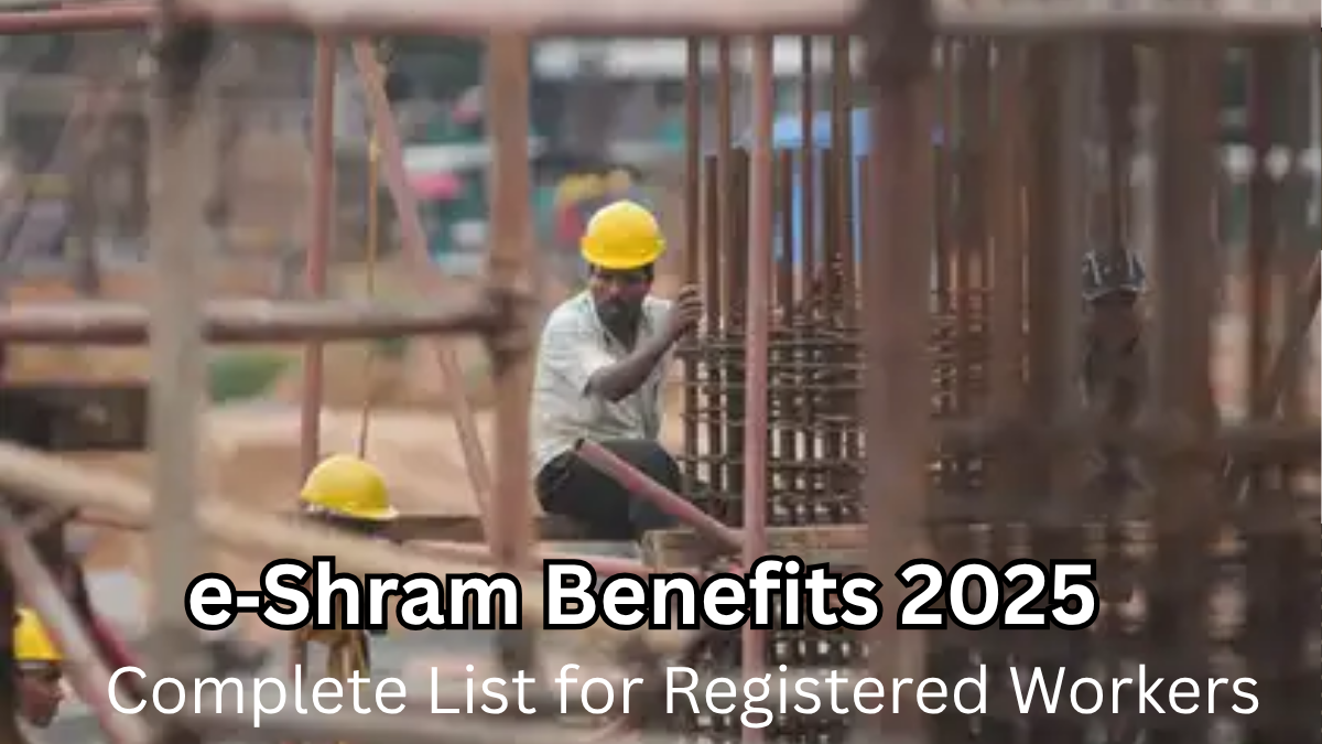 e‑Shram Benefits 2025 – Complete List for Registered Workers