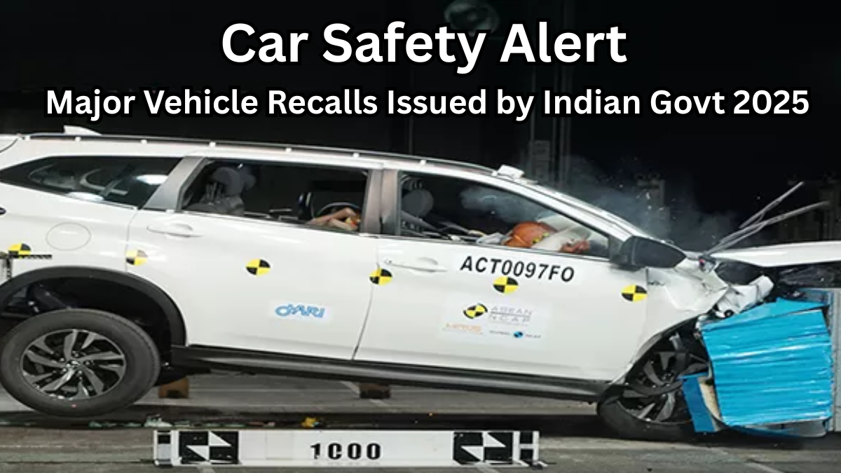 Car Safety Alert: Major Vehicle Recalls Issued by Indian Govt 2025