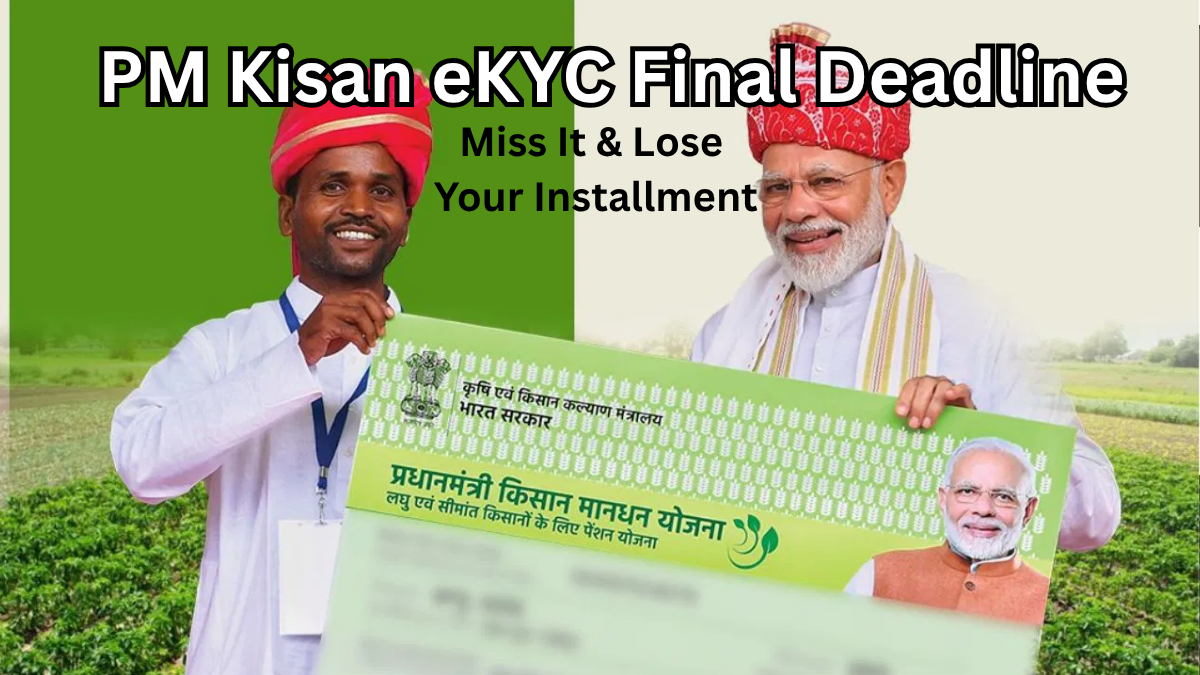 PM Kisan eKYC Final Deadline 2025 – Miss It & Lose Your Installment