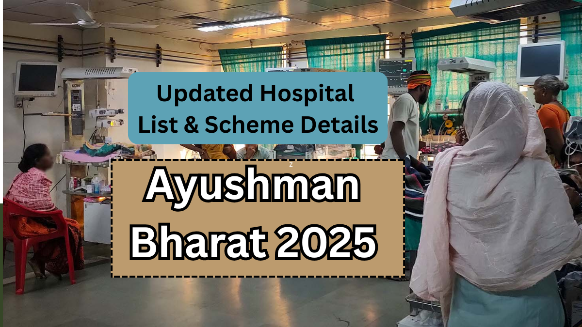 Ayushman Bharat 2025 – Updated Hospital List & Scheme Details