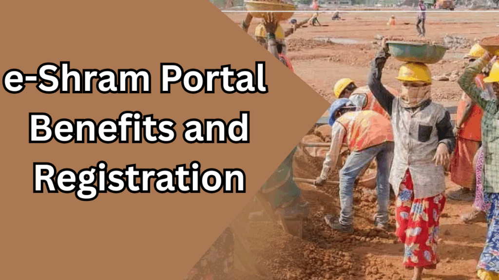 e-Shram Portal Benefits and Registration Updates – 2025