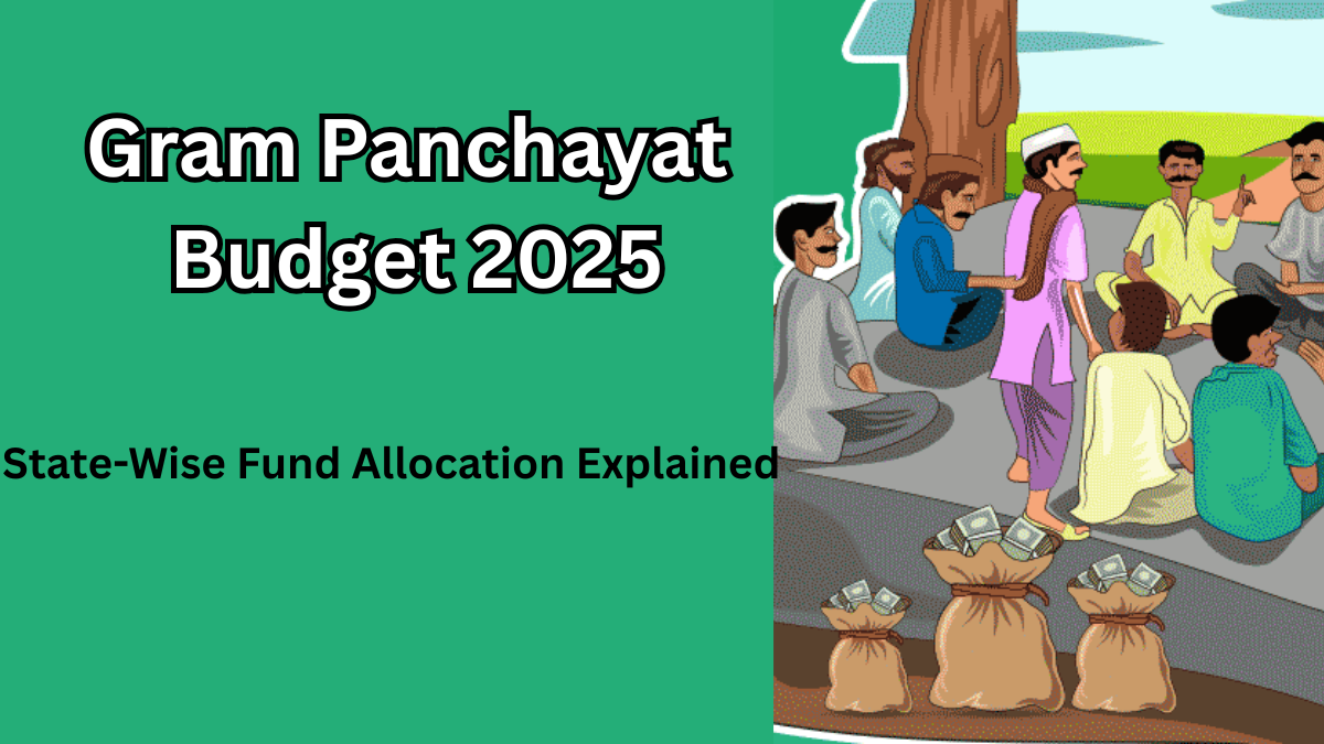 Gram Panchayat Budget 2025 – State-Wise Fund Allocation Explained