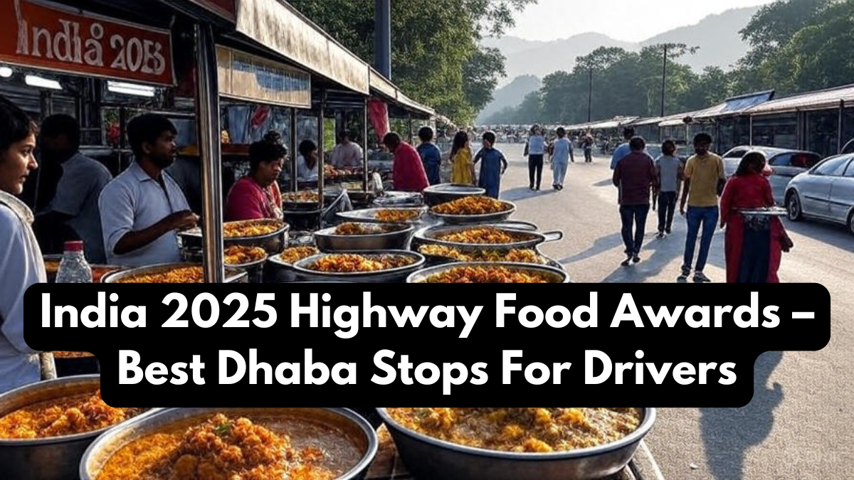 India 2025 Highway Food Awards – Best Dhaba Stops For Drivers
