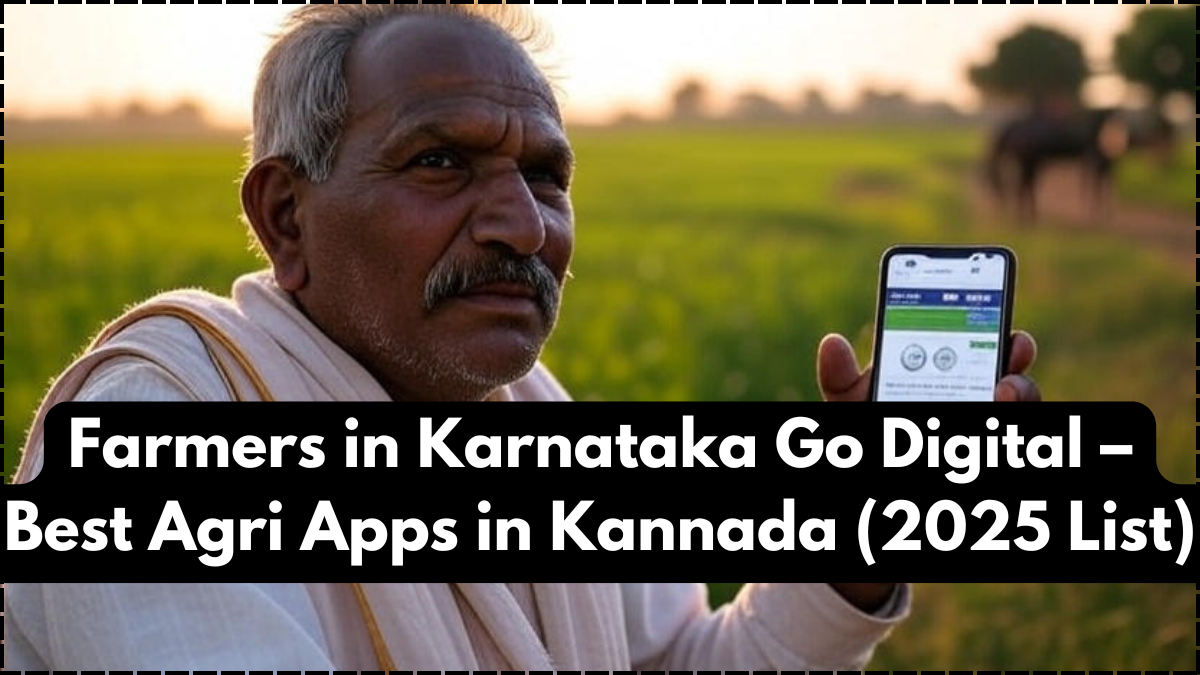 Farmers in Karnataka Go Digital – Best Agri Apps in Kannada (2025 List)