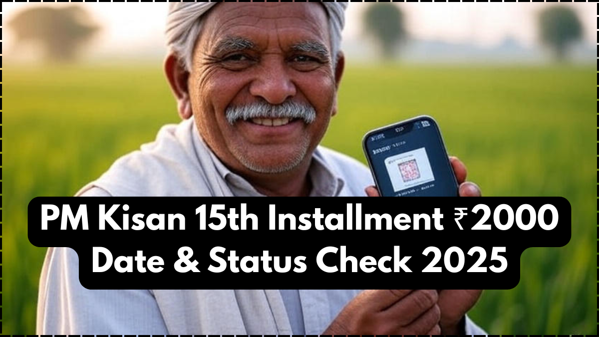 PM Kisan 15th Installment ₹2000 Date & Status Check 2025