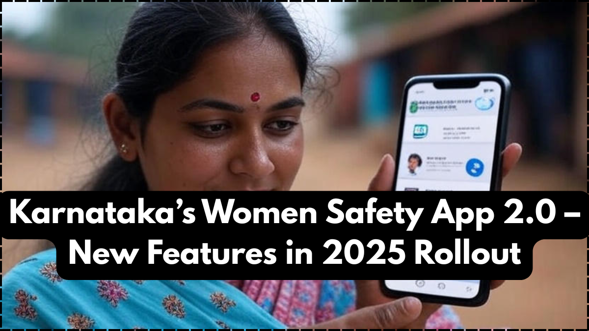 Karnataka’s Women Safety App 2.0 – New Features in 2025 Rollout